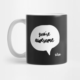 You're Awesome Mug